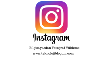 Instagram Bilgisayardan Fotoğraf Yükleme