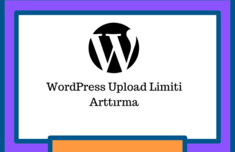 WordPress Upload Limiti Artırma İşlemi