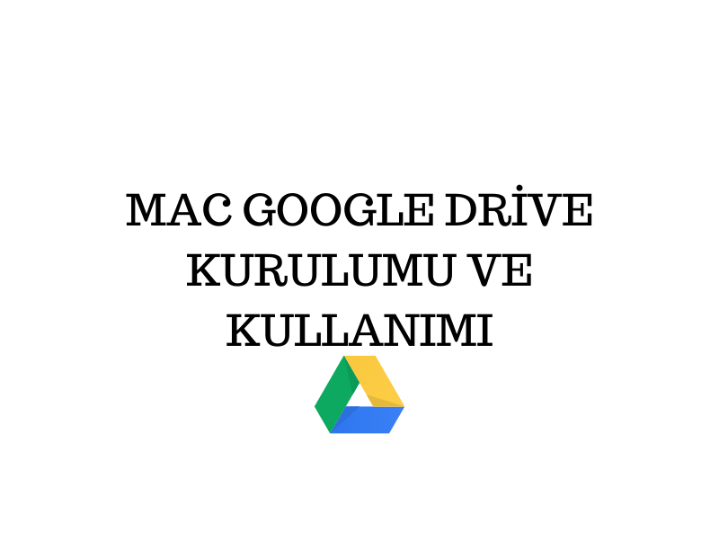MAC GOOGLE DRİVE
