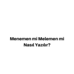 Menemen nasıl yazılır