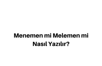 Menemen nasıl yazılır