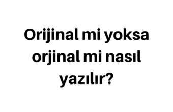 Orijinal Nasıl Yazılır