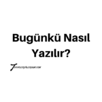 Bugünkü
