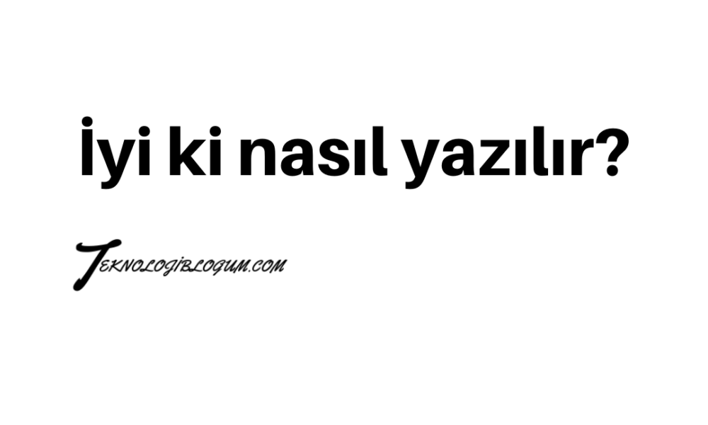 İyi ki
