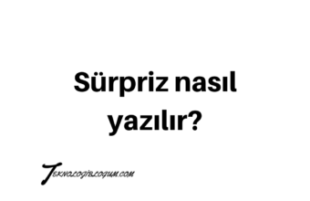 Sürpriz nasıl yazılır tdk
