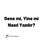 gene mi yine mi