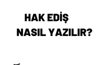 Hak ediş nasıl yazılır